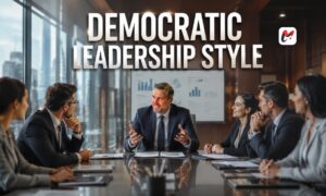 Democratic Leadership Style Building Stronger Teams Through Shared Decision-Making